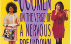 Women on the Verge of a Nervous Breakdown: the Musical?